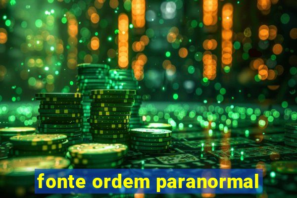 fonte ordem paranormal